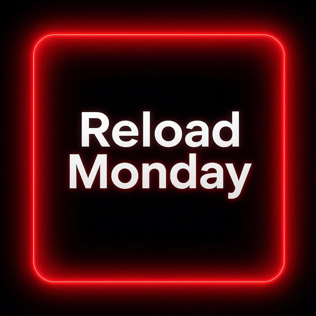 Reload Monday